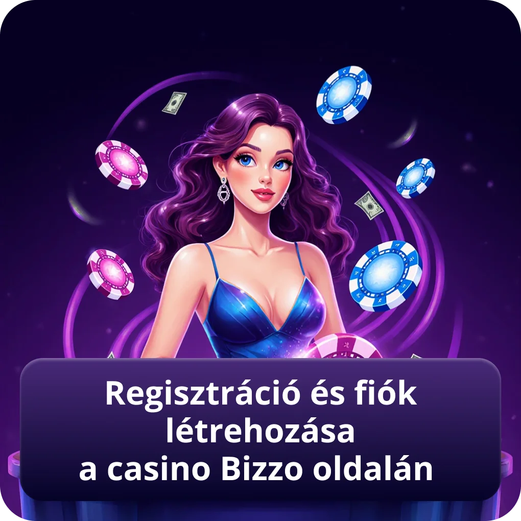 Regisztráció és fiók létrehozása a casino Bizzo oldalán